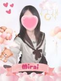 みらい（難波女子高生やめました!!・難波のデリヘル嬢）